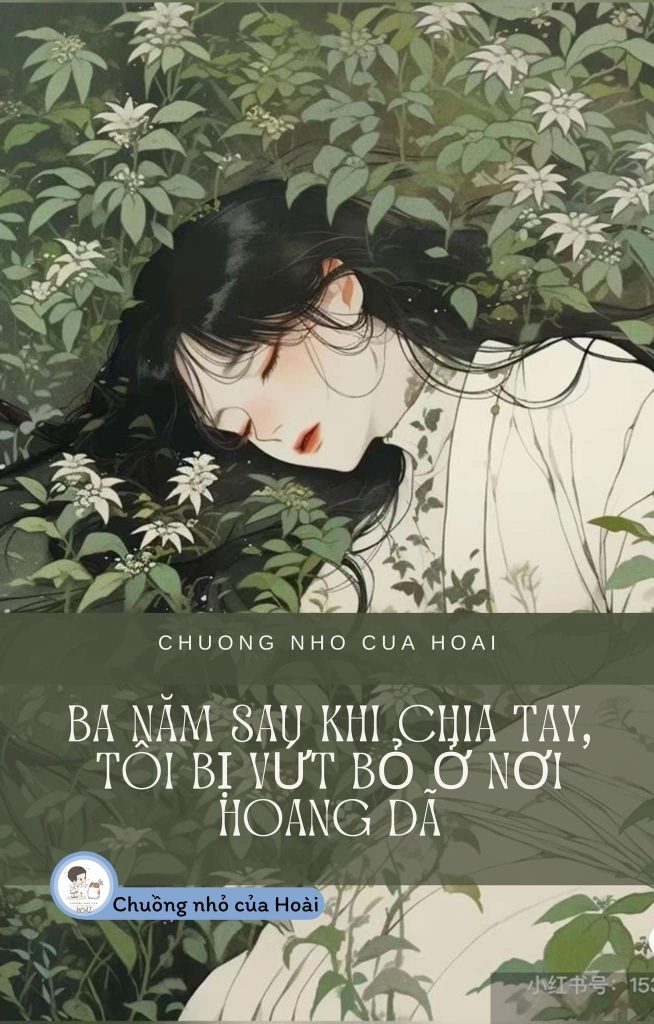 Ba Năm Sau Khi Chia Tay, Tôi Bị Vứt Bỏ Ở Nơi Hoang Dã