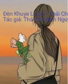 Đèn Khuya Le Lói – Thải Chu Bạn Nguyệt