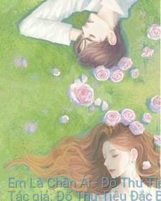 Em Là Chân Ái – Đổ Thư Tiêu Đắc Bát Trà Hương