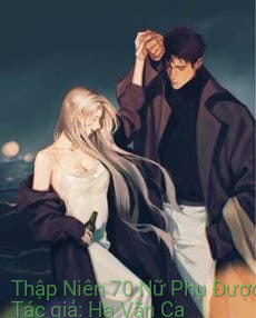 Thập Niên 70 Nữ Phụ Được Nuông Chiều Hằng Ngày